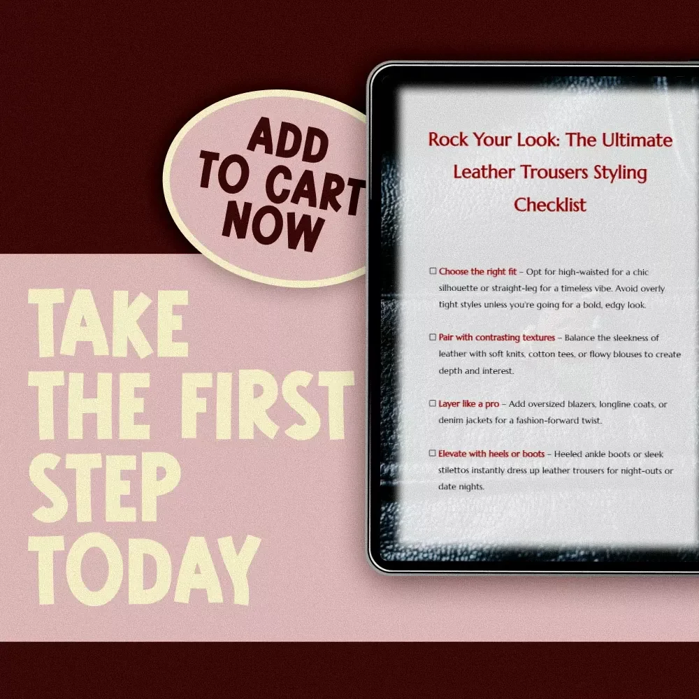 Rock Your Look: The Ultimate Leather Trousers Styling Checklist | How to Style Leather Trousers Outfit Ideas & Fashion Tips Digital Download