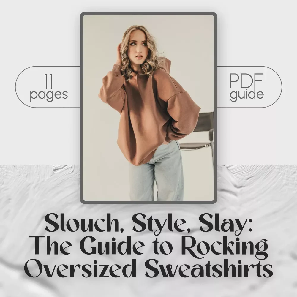 Slouch, Style, Slay: The Guide to Rocking Oversized Sweatshirts – How to Style Oversized Sweatshirt for Streetwear, Athleisure, and Everyday Chic | Digital Download Fashion Guide