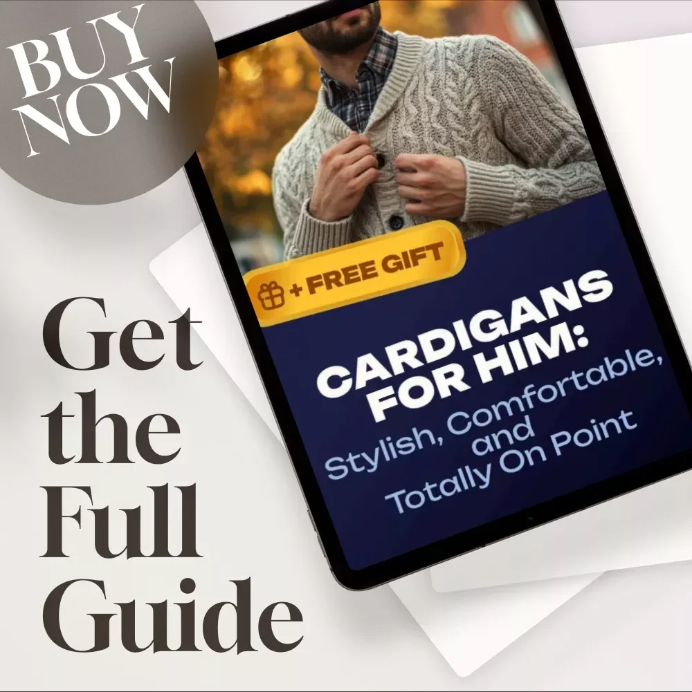 Cardigans for Him: Stylish, Comfortable, and Totally On Point — Digital Men’s Style Guide for Modern Fashion, Confidence, and the Answer to “Do Men Wear Cardigans?”