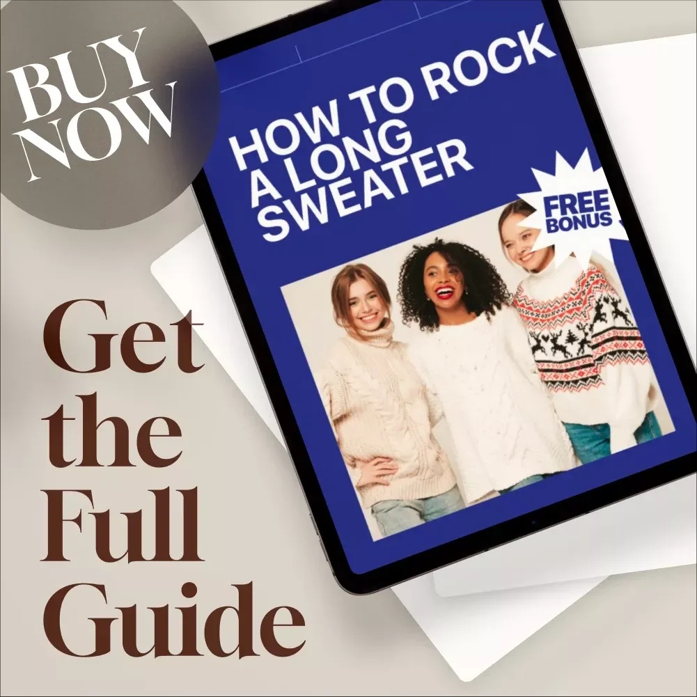 How to Rock a Long Sweater | Digital Style Guide for Women | How to Wear Long Sweaters for Every Body Shape & Season