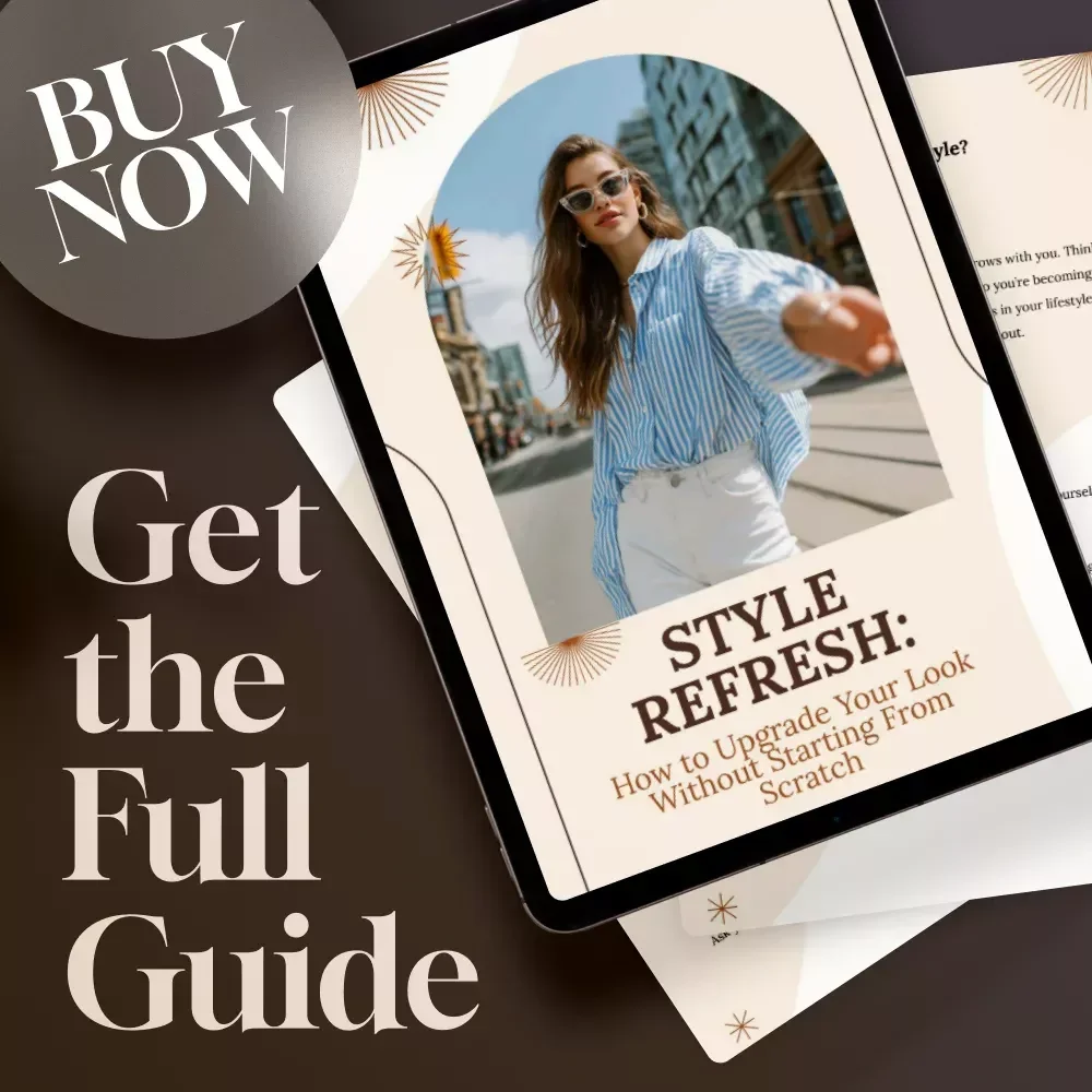 Style Refresh: How to Upgrade Your Look Without Starting From Scratch – How to Update Your Style Without Overhauling Guide
