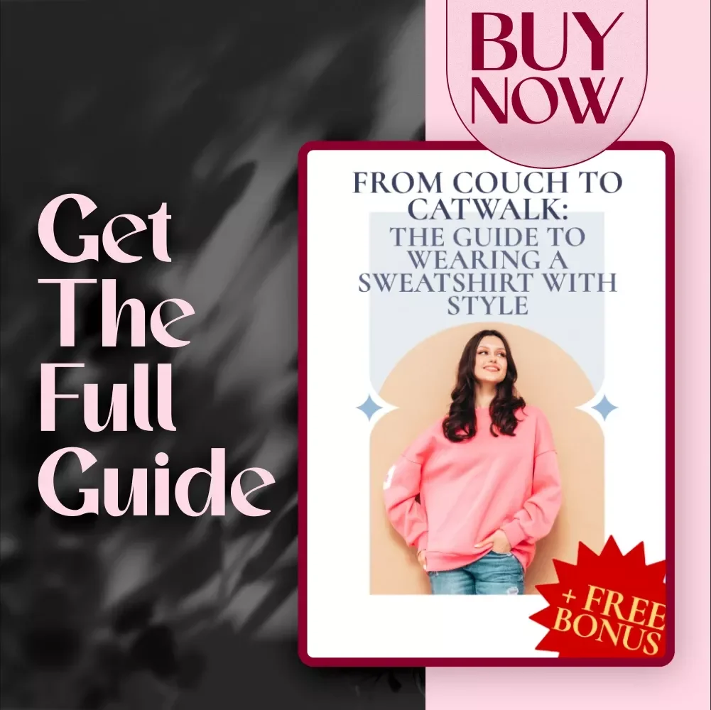 From Couch to Catwalk: The Guide to Wearing a Sweatshirt with Style – Digital Fashion Guide, eBook & Styling Tips for How to Wear a Sweatshirt
