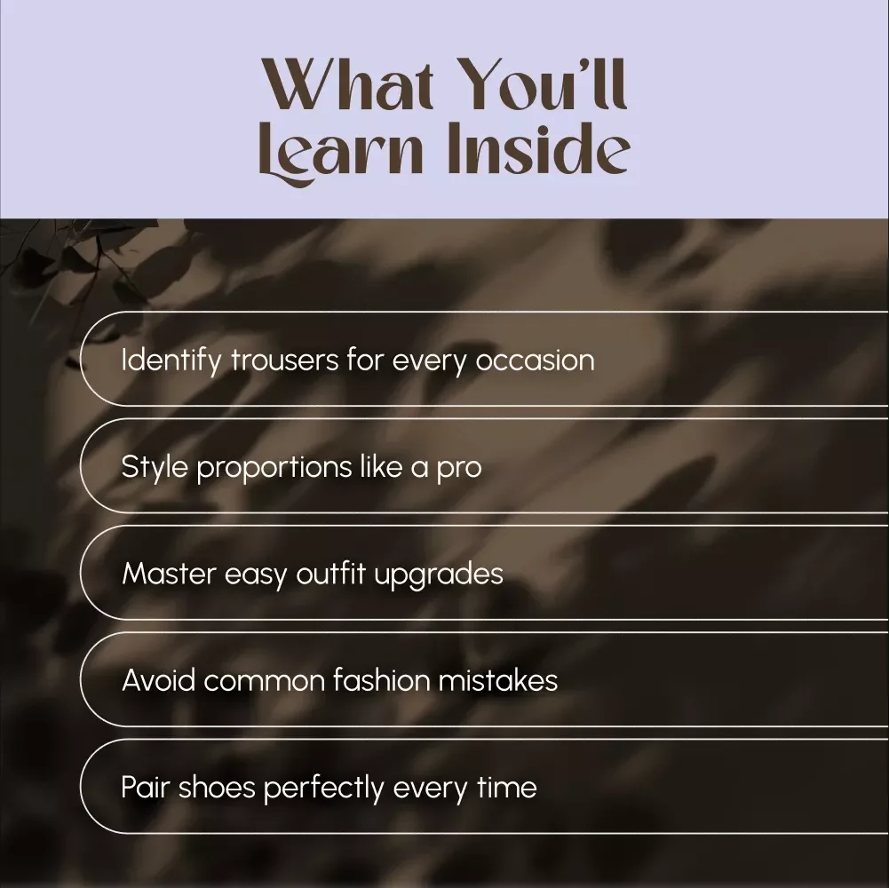 Trousers, Transformed: The Ultimate Style Guide | Digital Download for Effortless Fashion | How to Style Trousers eBook
