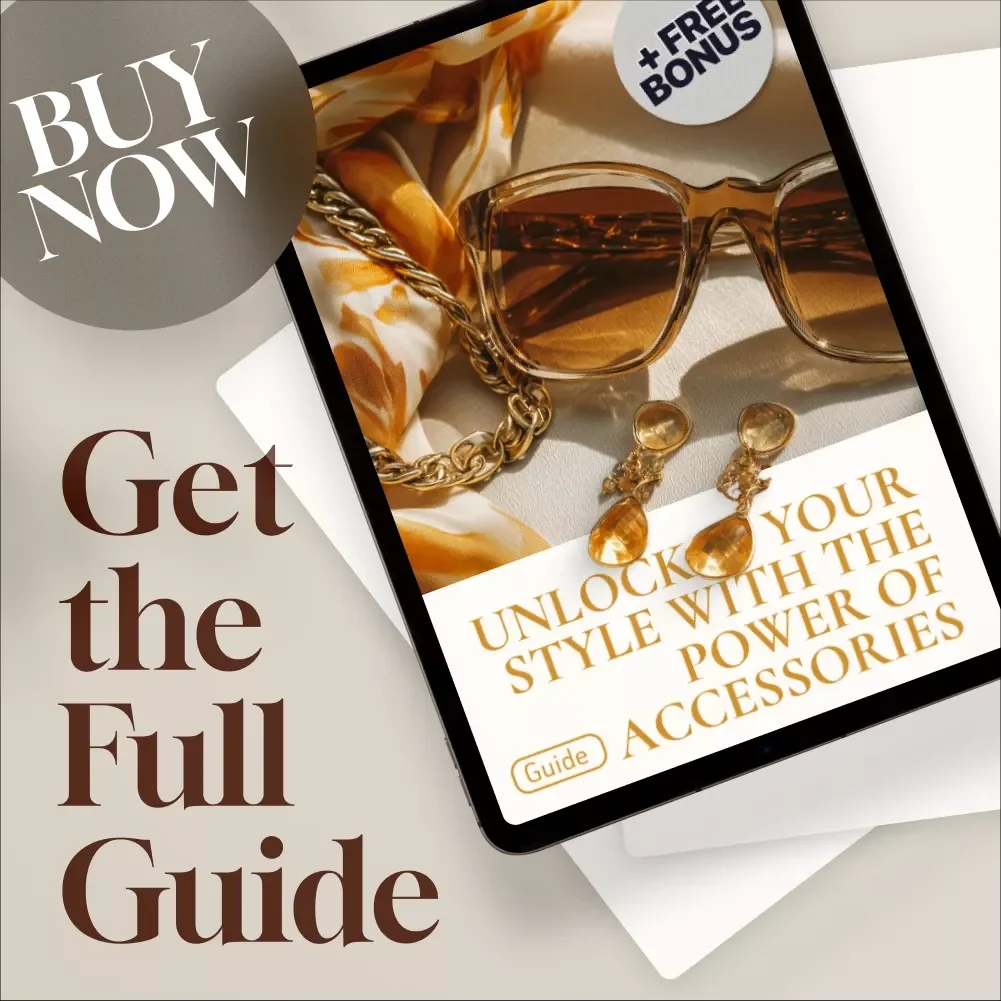 Unlock Your Style with the Power of Accessories | Fashion Accessories Guide for Effortless Outfits, Timeless Trends & Signature Looks