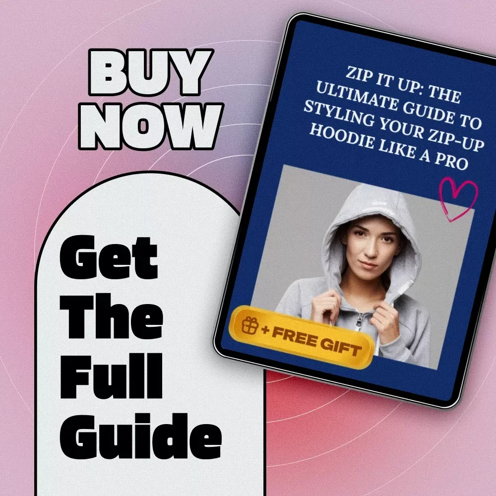Zip It Up: The Ultimate Guide to Styling Your Zip-Up Hoodie Like a Pro | How to Style a Zip Up Hoodie eBook, Fashion Styling Tips & Outfit Ideas