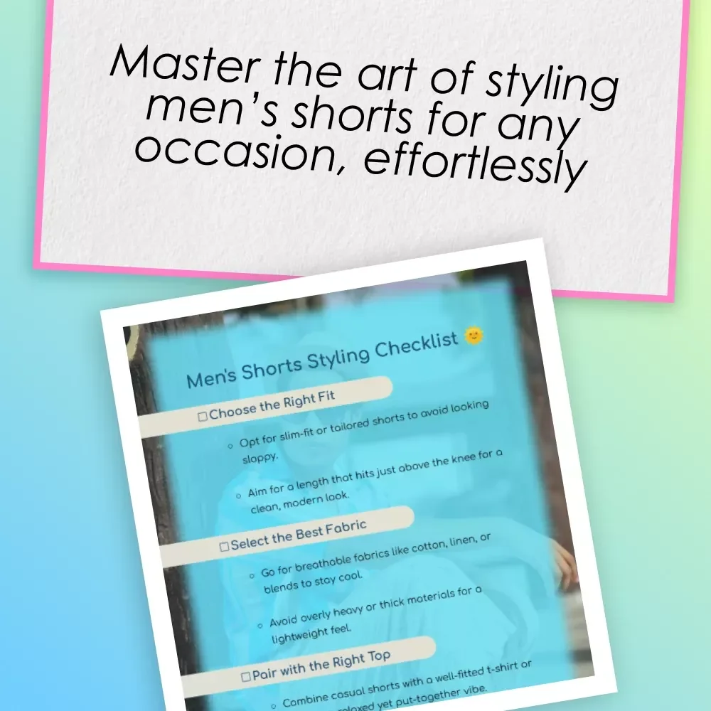 Men's Shorts Styling Checklist | How to Style Shorts Men | Digital Download Fashion Guide