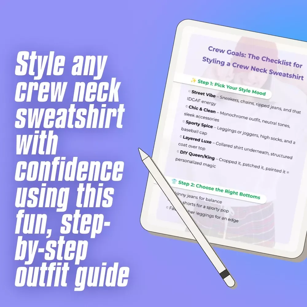 Crew Goals: The Checklist for Styling a Crew Neck Sweatshirt | How to Style a Crew Neck Sweatshirt | Digital Fashion Guide