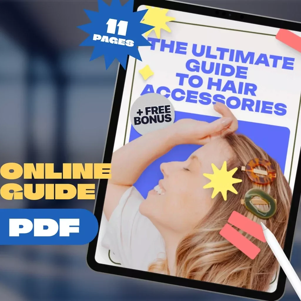 The Ultimate Guide to Hair Accessories | Digital Download for Styling Tips, Hair Types & More