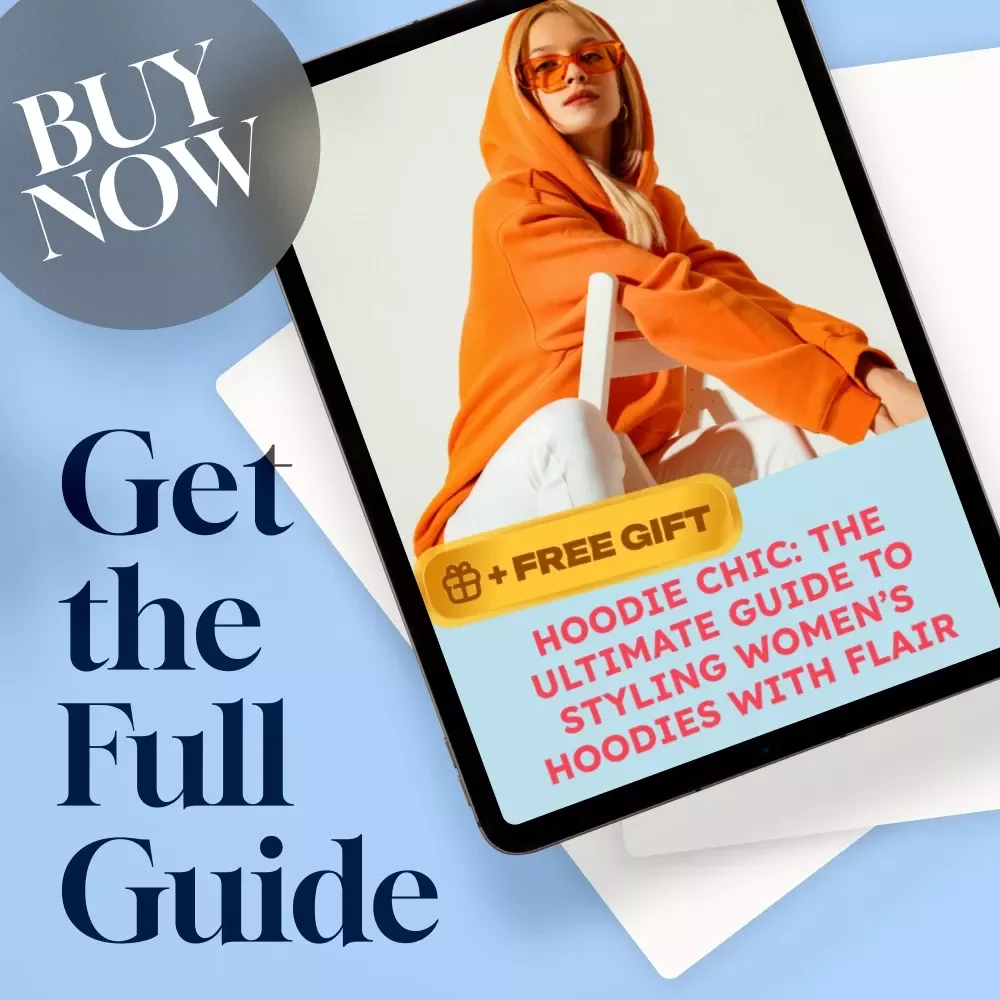 Hoodie Chic: The Ultimate Guide to Styling Women’s Hoodies with Flair | Digital Style Guide for How to Style a Hoodie Women – Outfit Ideas, Tips & Seasonal Looks