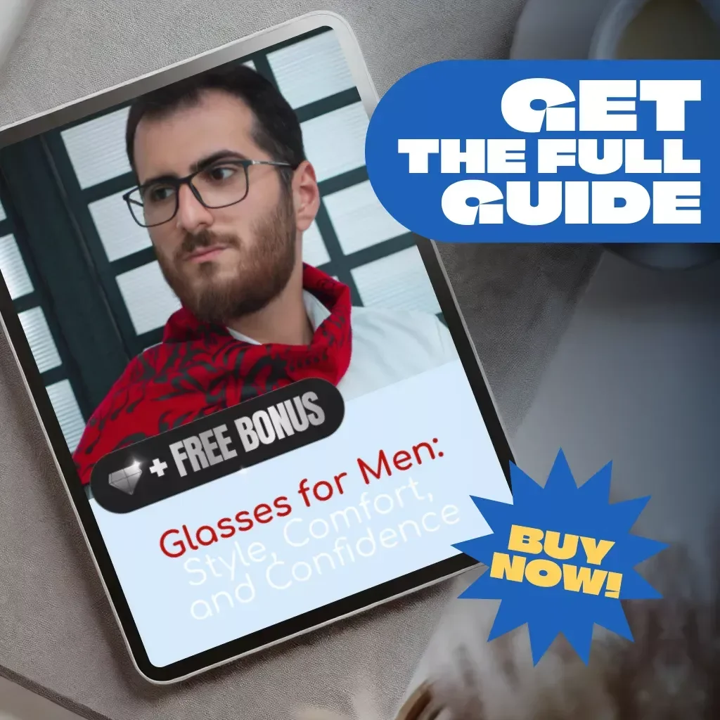 Glasses for Men: Style, Comfort, and Confidence – Digital Guide to Fashion Glasses for Men, Frame Styles, Lens Options & Care Tips