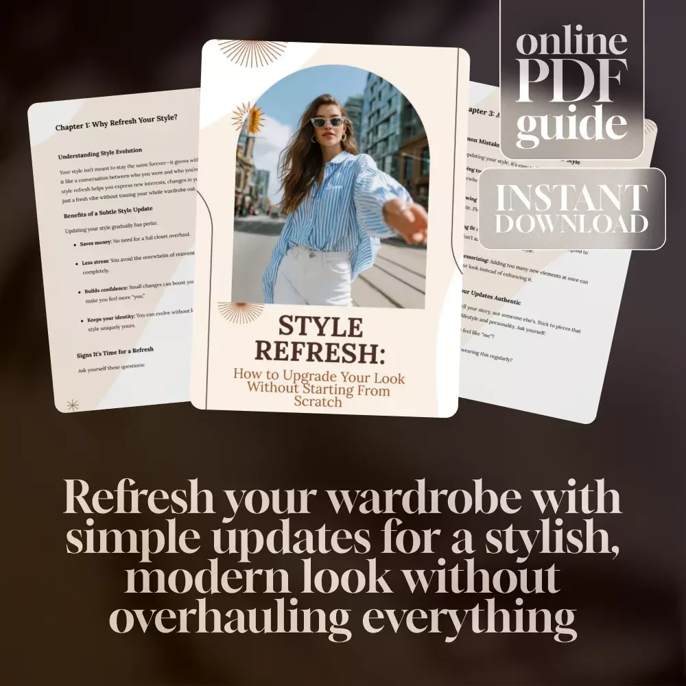 Style Refresh: How to Upgrade Your Look Without Starting From Scratch – How to Update Your Style Without Overhauling Guide