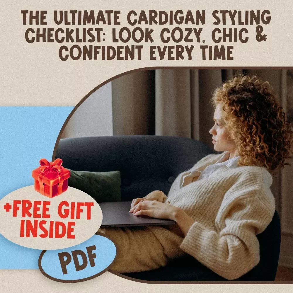 The Ultimate Cardigan Styling Checklist: Look Cozy, Chic & Confident Every Time | Digital Download Guide for How to Wear Cardigans | eBook & Fashion Tips