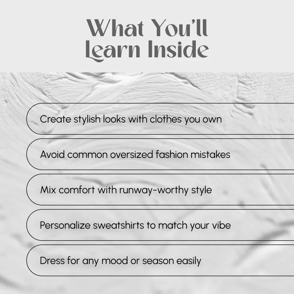 Slouch, Style, Slay: The Guide to Rocking Oversized Sweatshirts – How to Style Oversized Sweatshirt for Streetwear, Athleisure, and Everyday Chic | Digital Download Fashion Guide