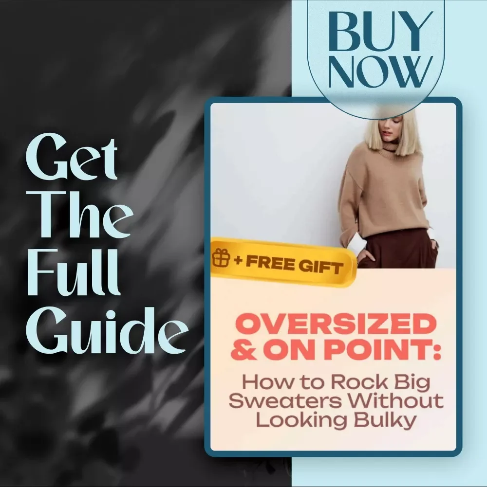 Oversized & On Point: How to Rock Big Sweaters Without Looking Bulky | Cozy Chic Guide for Women | How to Wear Oversized Sweaters Without Looking Fat PDF