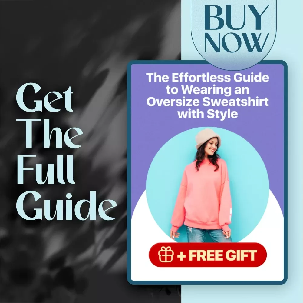 The Effortless Guide to Wearing an Oversize Sweatshirt with Style – How to Wear Oversize Sweatshirt Fashionably (Digital Download)