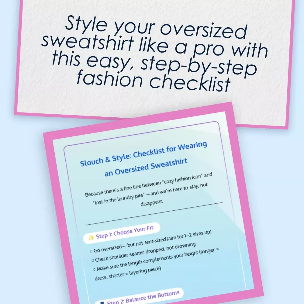 Slouch & Style: Checklist for Wearing an Oversized Sweatshirt – How to Wear an Oversized Sweatshirt Like a Pro | Digital Fashion Styling Guide