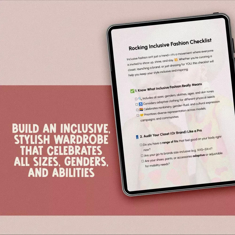 Rocking Inclusive Fashion Checklist: Your Ultimate Guide to Inclusive Fashion for All Sizes, Genders, Abilities, and Styles