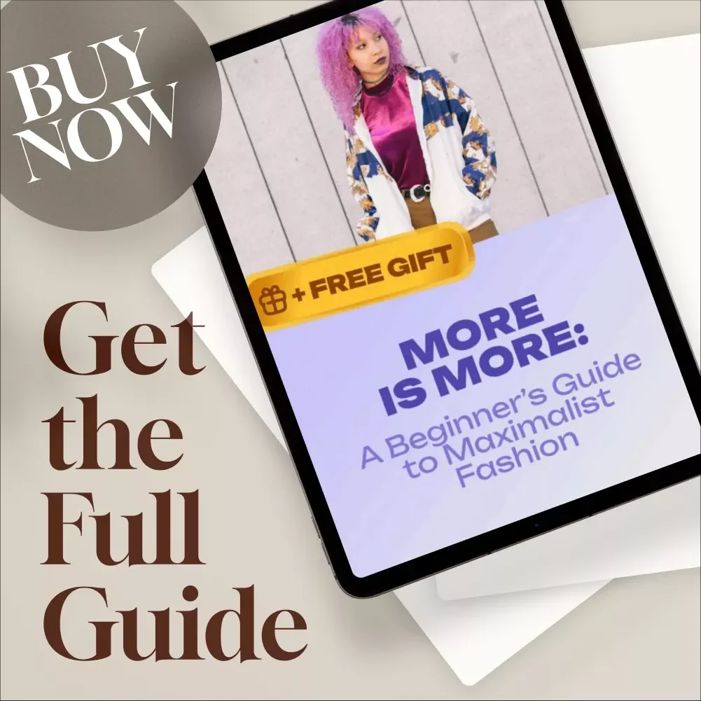 More is More: A Beginner’s Guide to Maximalist Fashion – Digital Guide to Maximalist Fashion, Bold Style Tips & Wardrobe Inspiration