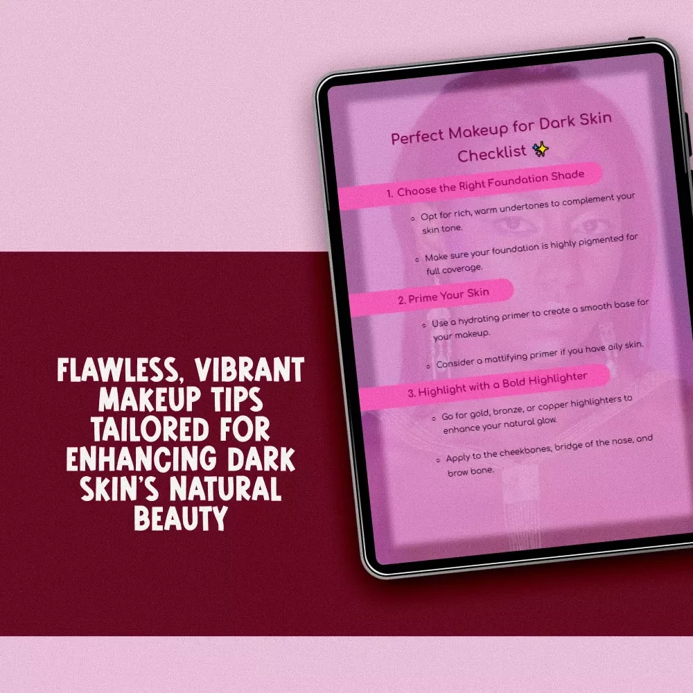 Perfect Makeup for Dark Skin Checklist – Digital Download Guide for Flawless Complexion, Bold Colors & Radiant Glow | Makeup for Dark Skin Beauty Tips