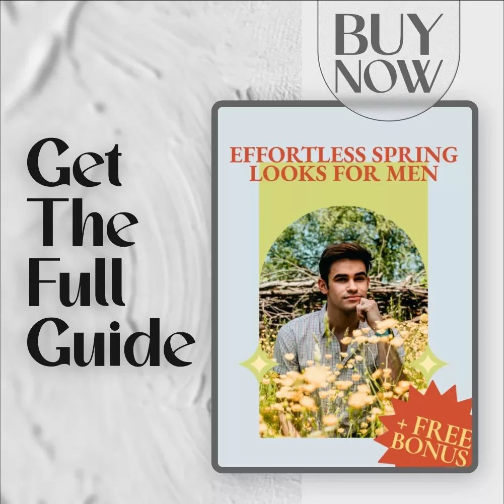 Effortless Spring Looks for Men | Digital Guide for Spring Outfits Men – Style Tips, Wardrobe Essentials & Outfit Ideas