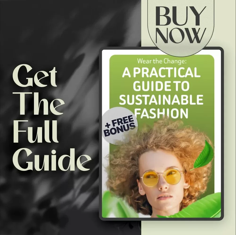 Wear the Change: A Practical Guide to Sustainable Fashion | Eco-Friendly Style Tips, Wardrobe Makeover & Ethical Clothing Ideas – Digital Download