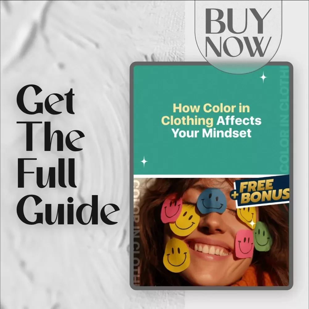 How Color in Clothing Affects Your Mindset | Digital Guide on the Psychological Effect of Color in Clothing for Mood, Confidence & Style