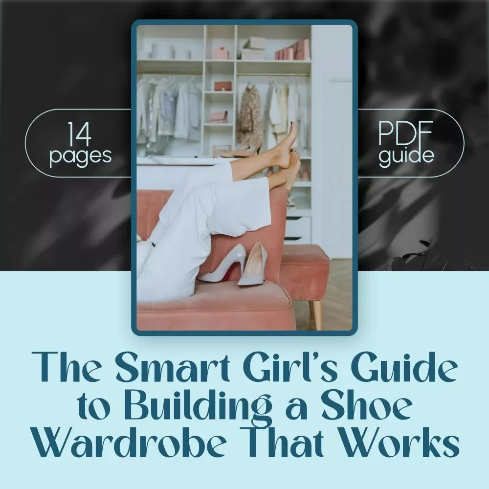 The Smart Girl’s Guide to Building a Shoe Wardrobe That Works | Digital Guide for Curating a Shoe Wardrobe You’ll Actually Wear | Minimalist Style eBook & Wardrobe Planning Checklist