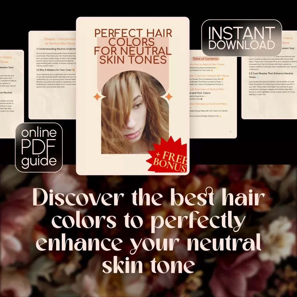 Perfect Hair Colors for Neutral Skin Tones | Digital Guide to Choosing the Best Hair Color for Neutral Skin Tone with Celebrity Examples & Expert Tips