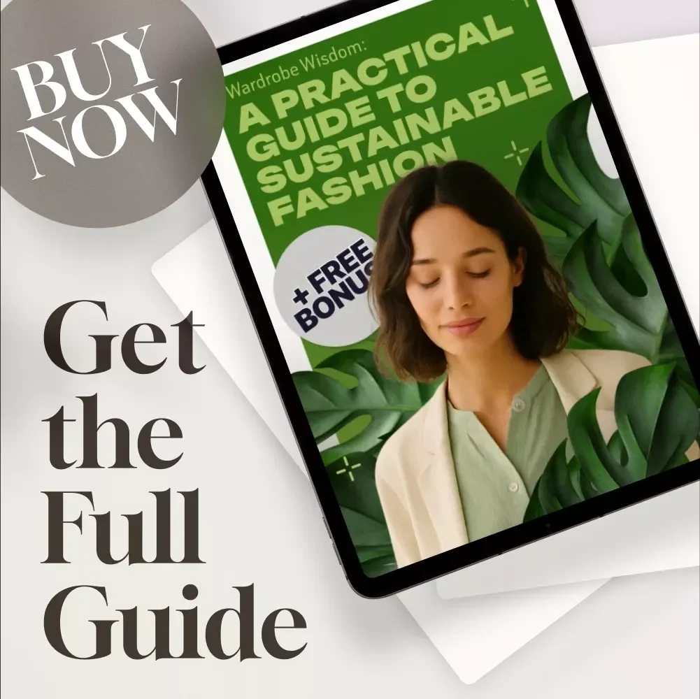 Wardrobe Wisdom: A Practical Guide to Sustainable Fashion | Digital Download Guide for Eco-Friendly Style, Conscious Shopping & Ethical Clothing Care