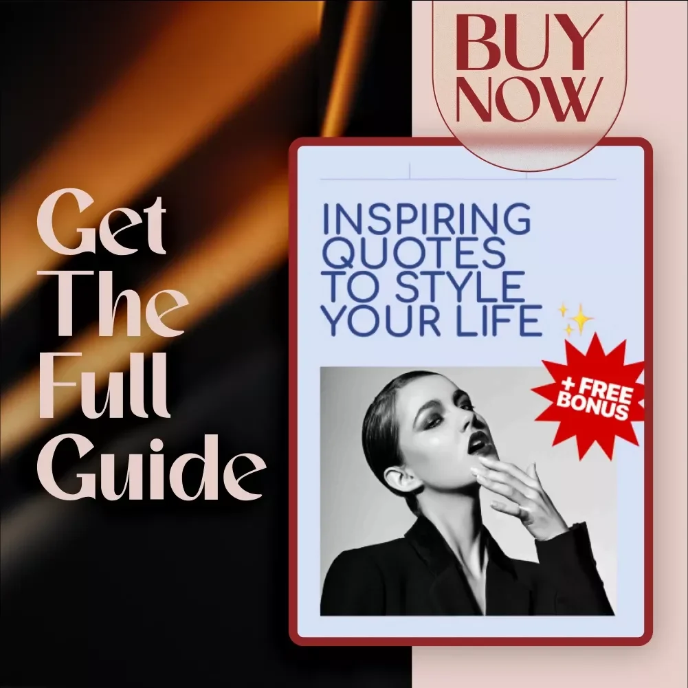 Inspiring Quotes to Style Your Life | Guide with Inspirational Quotes for Fashion, Iconic Designer Wisdom & Celebrity Style Statements