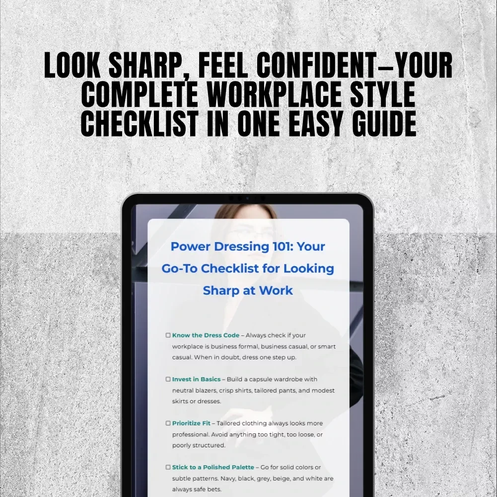 Power Dressing 101: Your Go-To Checklist for Looking Sharp at Work – Digital Download for How to Dress Professionally, Office Style Tips, and Workplace Outfit Ideas