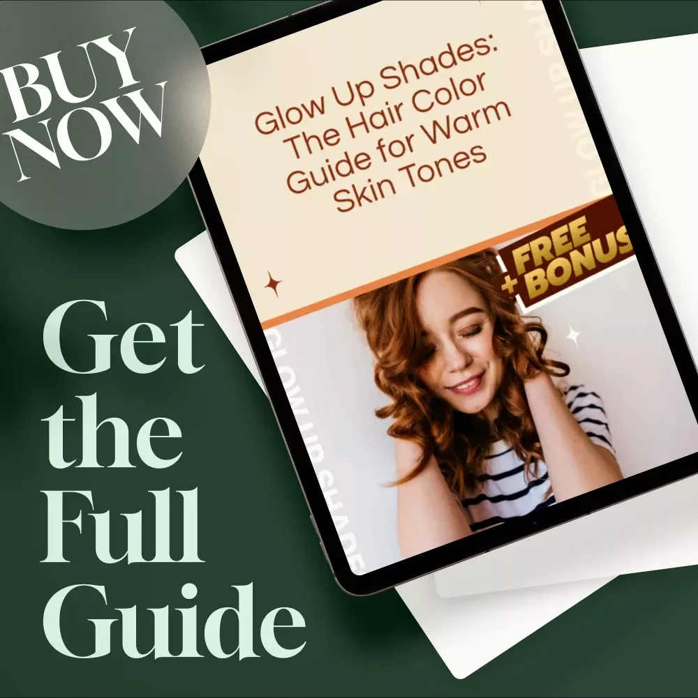 Glow Up Shades: The Hair Color Guide for Warm Skin Tones | Digital Download | Hair Color for Warm Skin Tone Tips, Shade Ideas & Color Chart
