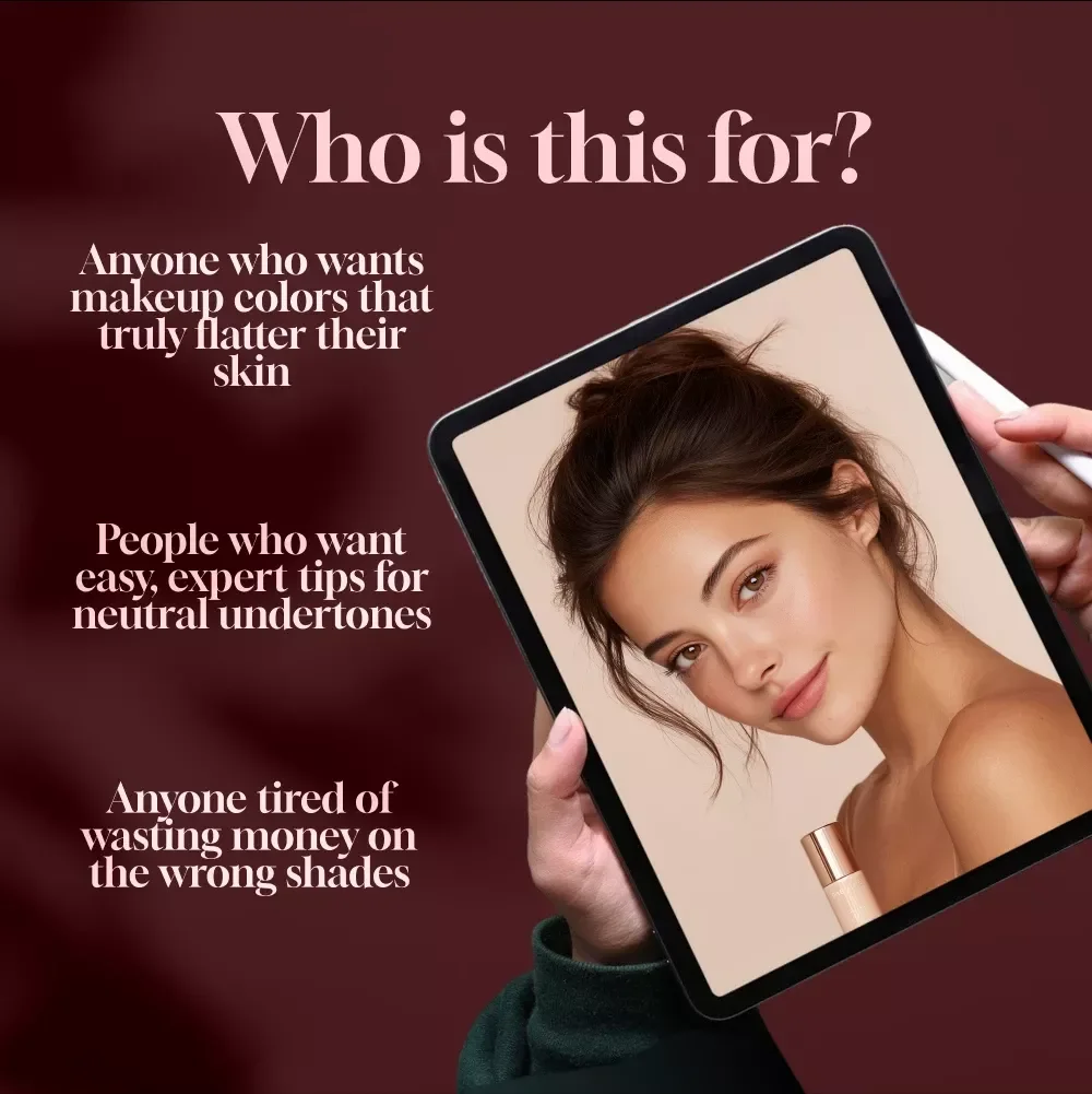The Ultimate Guide to Makeup Colors for Neutral Skin Tones | Digital Download Guide for Choosing the Best Makeup Colors for Neutral Skin Tone, Foundations, Eyeshadows & Lipsticks