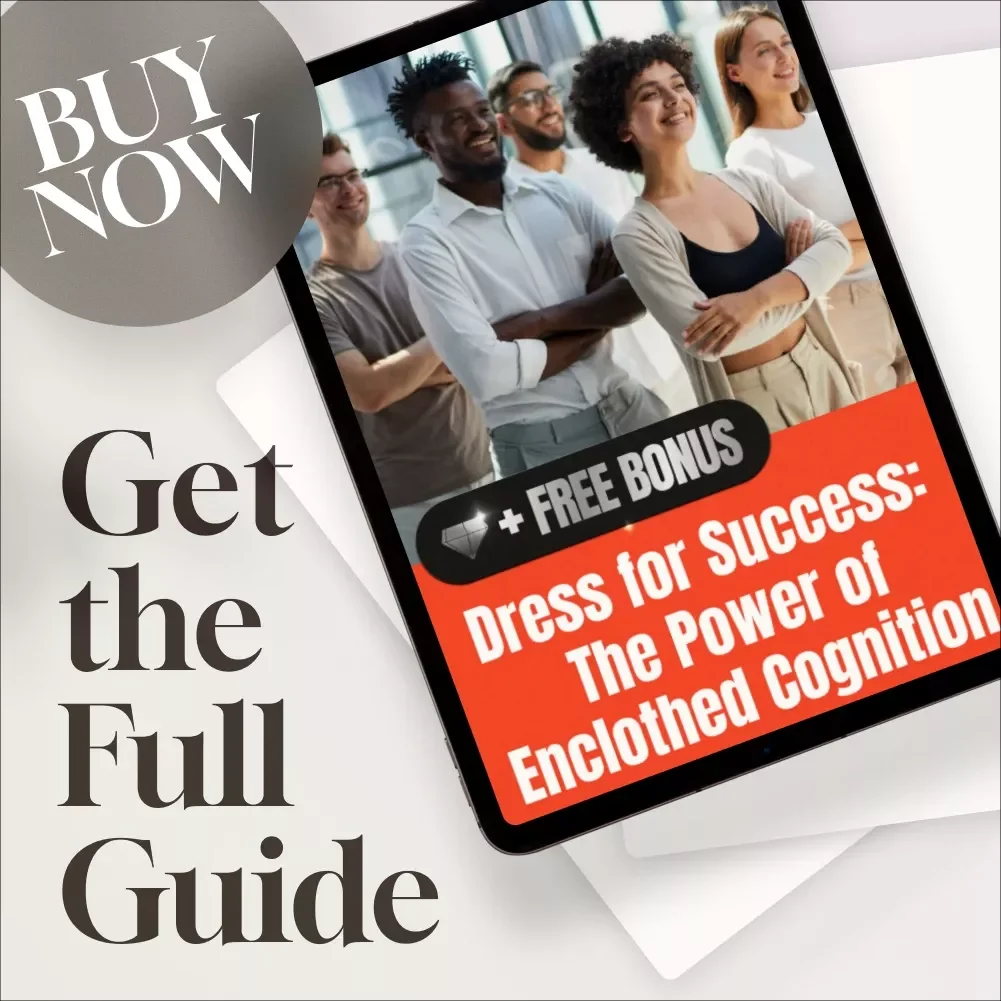 Dress for Success: The Power of Enclothed Cognition | Digital Guide on How Clothing Shapes Confidence, Mindset & Success – Self-Improvement eBook