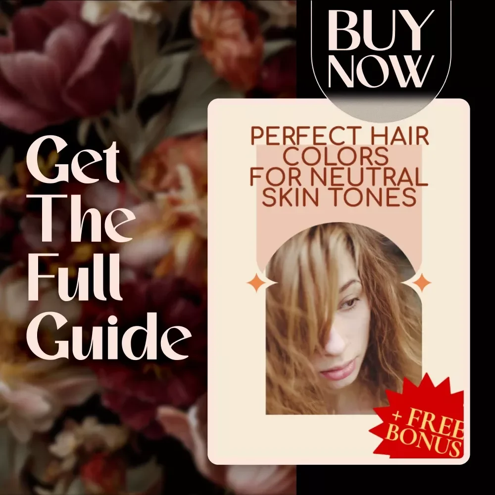 Perfect Hair Colors for Neutral Skin Tones | Digital Guide to Choosing the Best Hair Color for Neutral Skin Tone with Celebrity Examples & Expert Tips