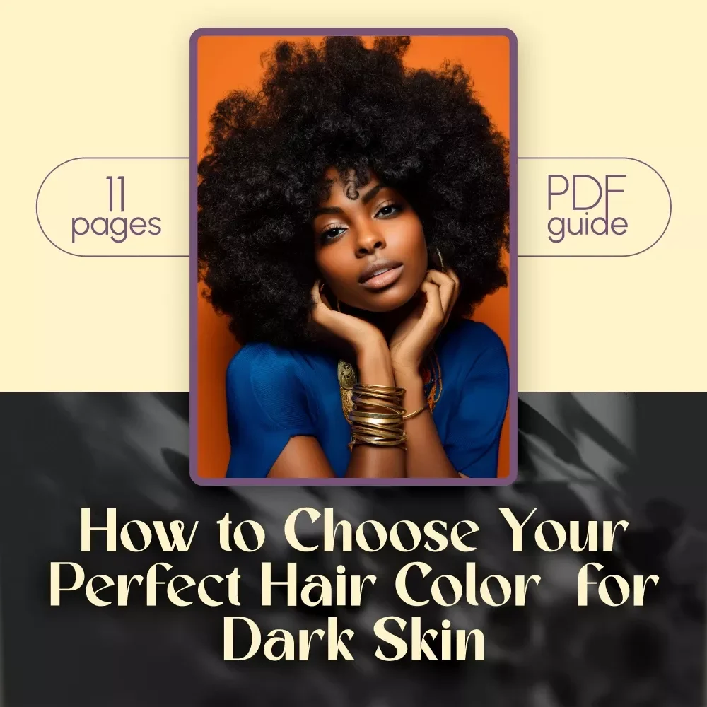 How to Choose Your Perfect Hair Color for Dark Skin | Digital Guide for Finding the Best Hair Colors for Dark Skin, Undertone Tips & Care Advice