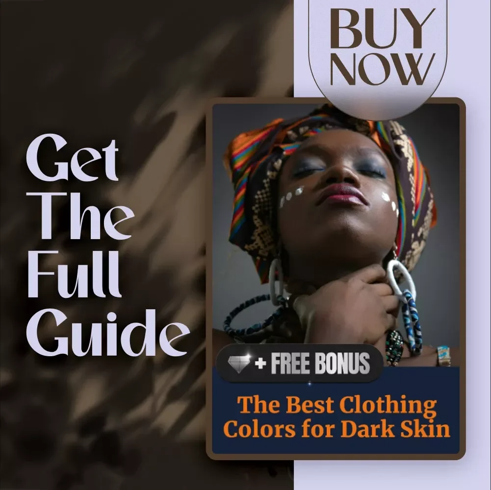 The Best Clothing Colors for Dark Skin | Digital Guide for Choosing Flattering Shades & Styling Tips