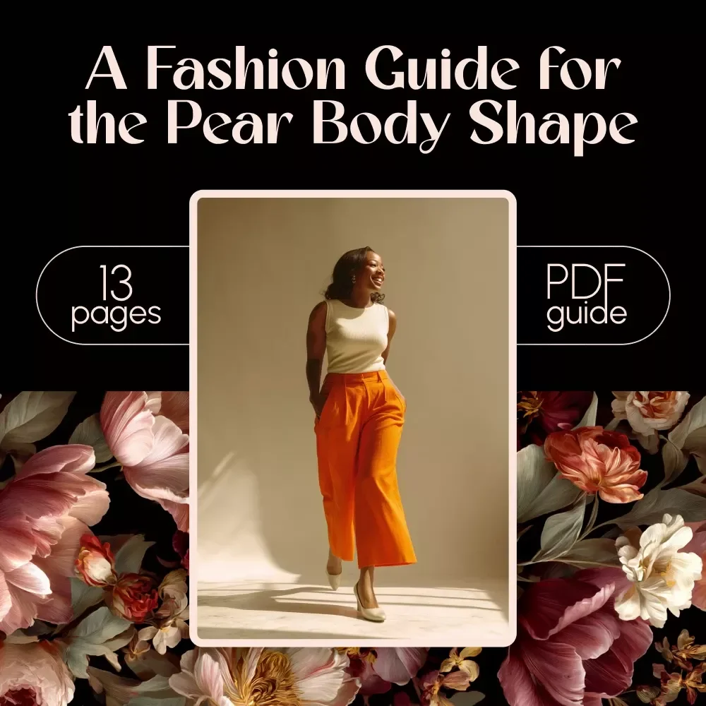A Fashion Guide for the Pear Body Shape: Flattering Outfits & Styling Tips for Curvy Women