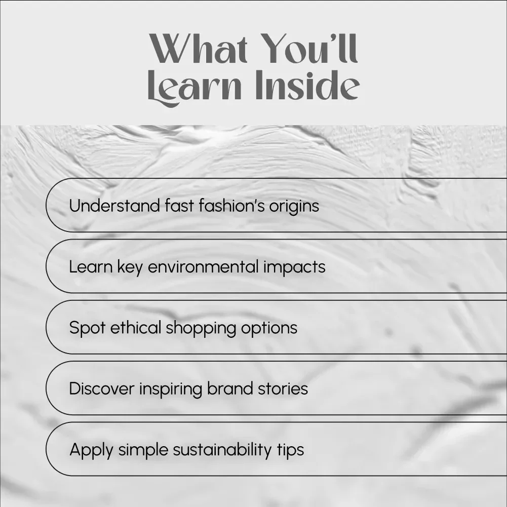 Fast Fashion Unraveled | Digital Guide on the History of Fast Fashion, Social & Environmental Impact, and Sustainable Shopping Tips