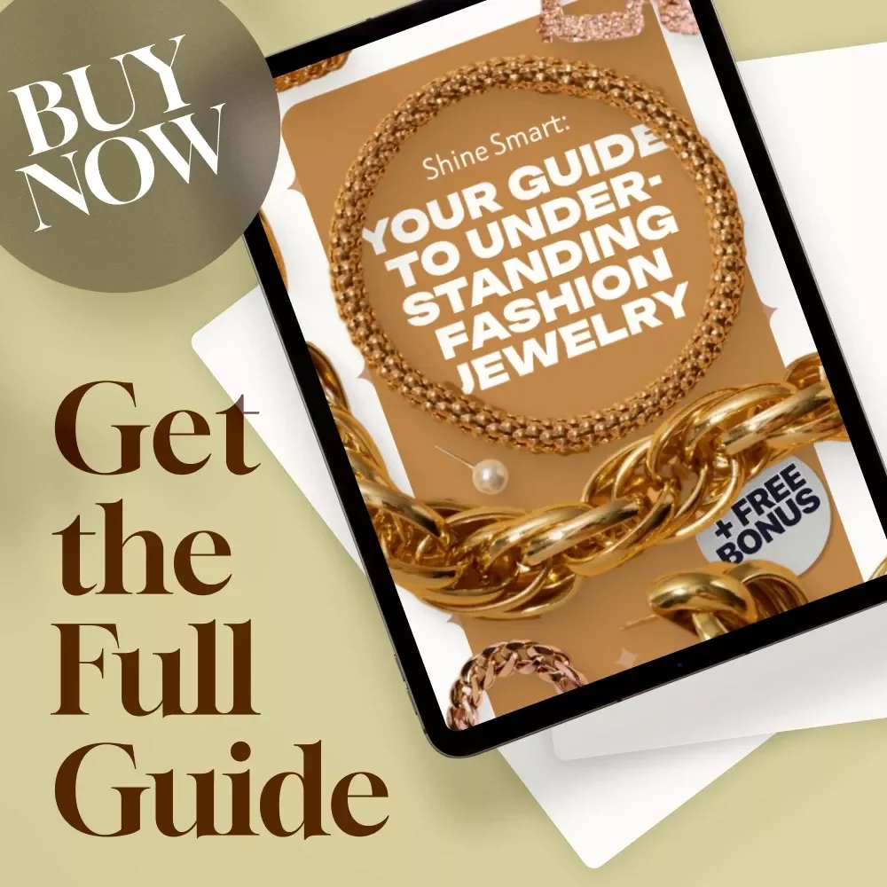 Shine Smart: Your Guide to Understanding Fashion Jewelry | Digital Download Guide for Style, Trends, and Care Tips