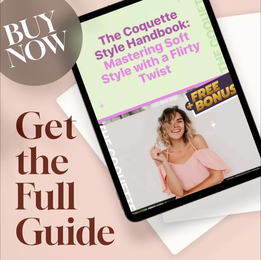 The Coquette Style Handbook: Mastering Soft Style with a Flirty Twist | Digital Download Guide for Coquette Soft Style Fashion, Wardrobe Building & Outfit Inspiration