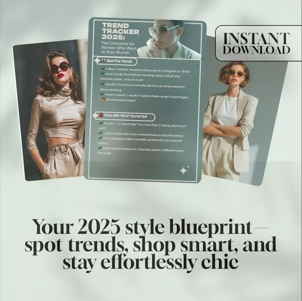 Trend Tracker 2025: The Checklist for Women Who Want to Stay Stylish | Digital Download Fashion Guide | Stay Ahead with the Latest Fashion Trends for Women