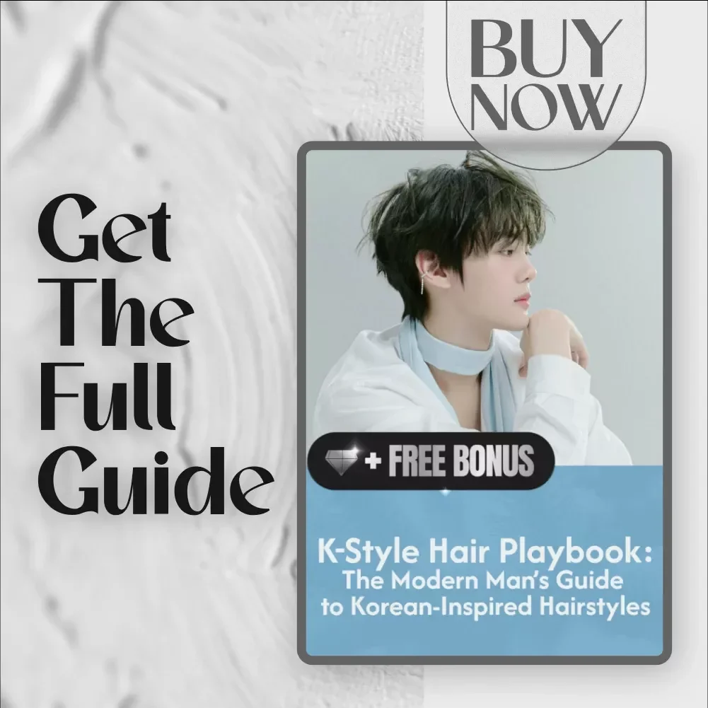 K-Style Hair Playbook: The Modern Man’s Guide to Korean-Inspired Hairstyles | Digital Download Guide for Hair Korean Style Men | K-Pop & K-Drama Inspired Haircuts, Styling Tips, and Grooming