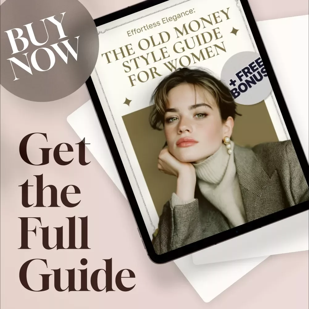 Effortless Elegance: The Old Money Style Guide for Women – Digital Download | Quiet Luxury Fashion, Classic Wardrobe, Timeless Chic Lifestyle