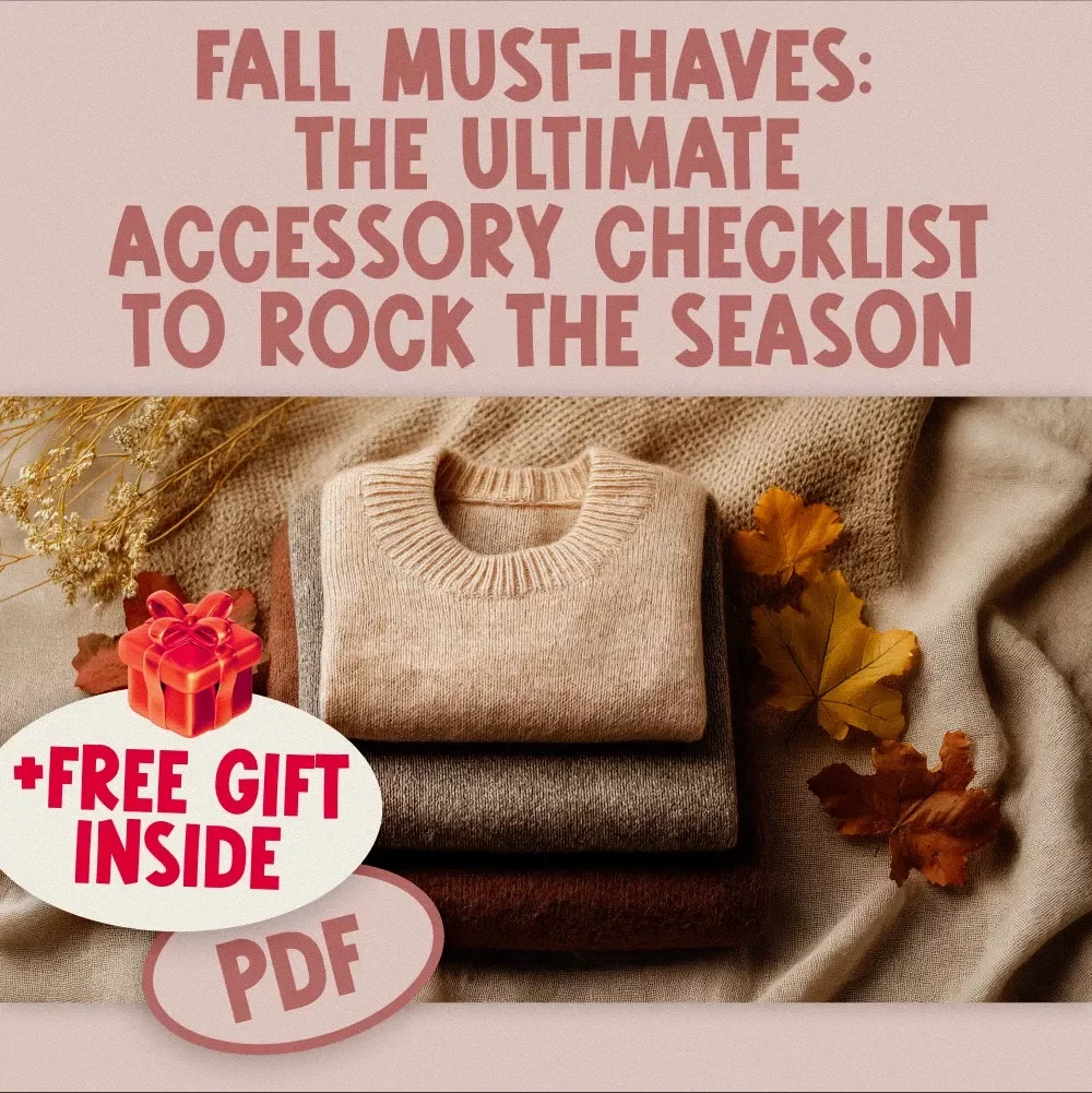 Fall Must-Haves: The Ultimate Accessory Checklist to Rock the Season | Printable PDF | Instant Digital Download | Must-Have Accessories for Fall Style Guide