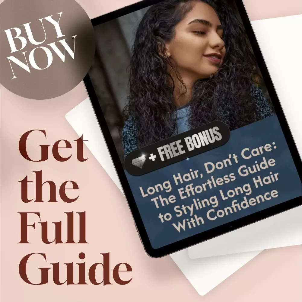 Long Hair, Don’t Care: The Effortless Guide to Styling Long Hair With Confidence | Digital Download Hair Styling Guide, eBook & Checklist for Easy Everyday Hairstyles