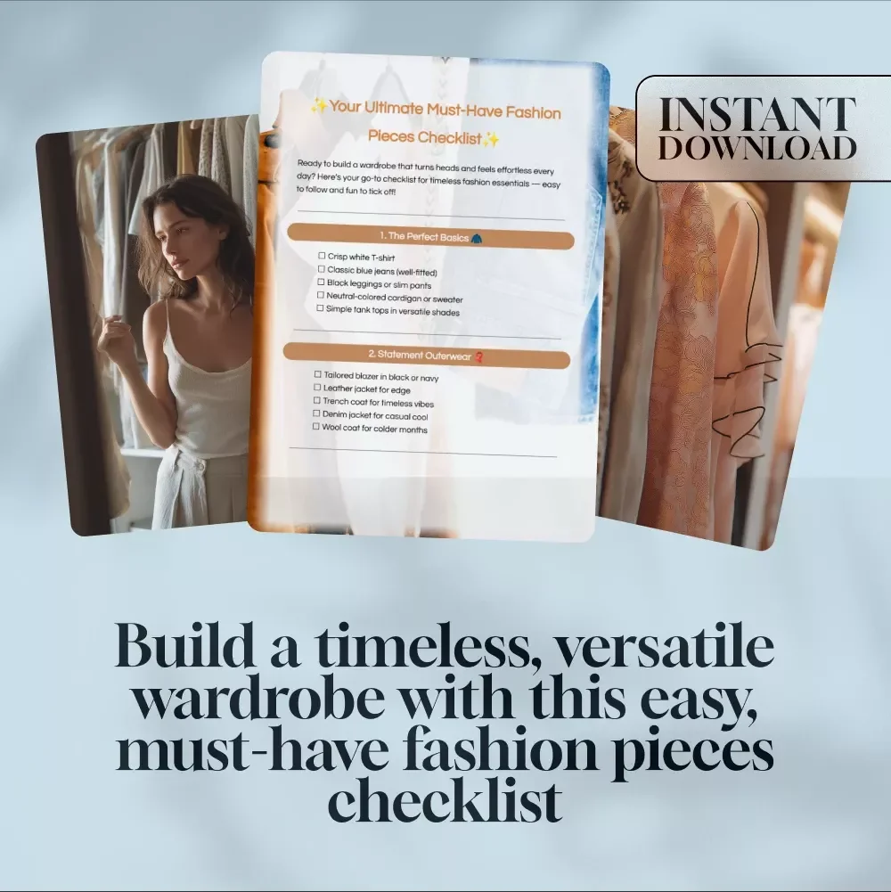 Your Ultimate Must-Have Fashion Pieces Checklist | Digital Wardrobe Essentials Guide & Timeless Outfit Planner for Effortless Style