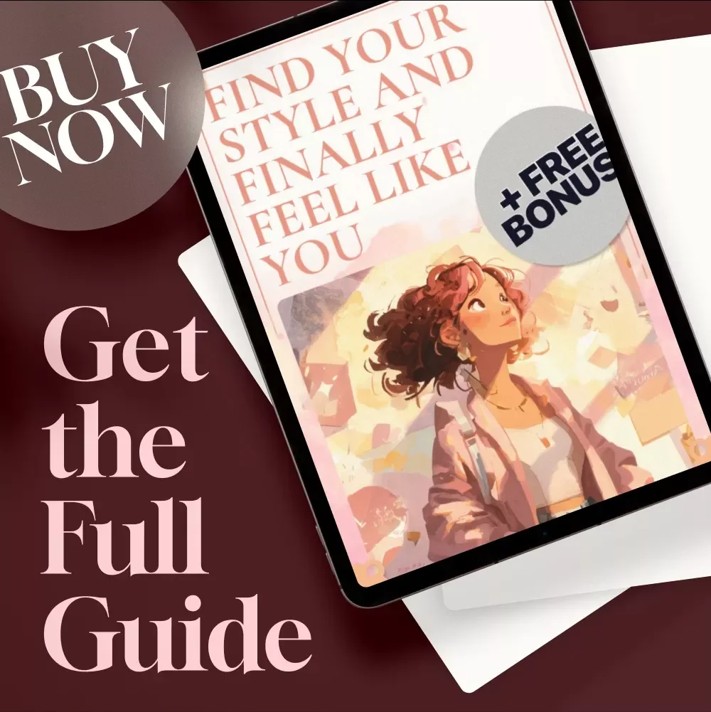 Find Your Style and Finally Feel Like You: A Step-by-Step Guide to Discovering Your Unique Look