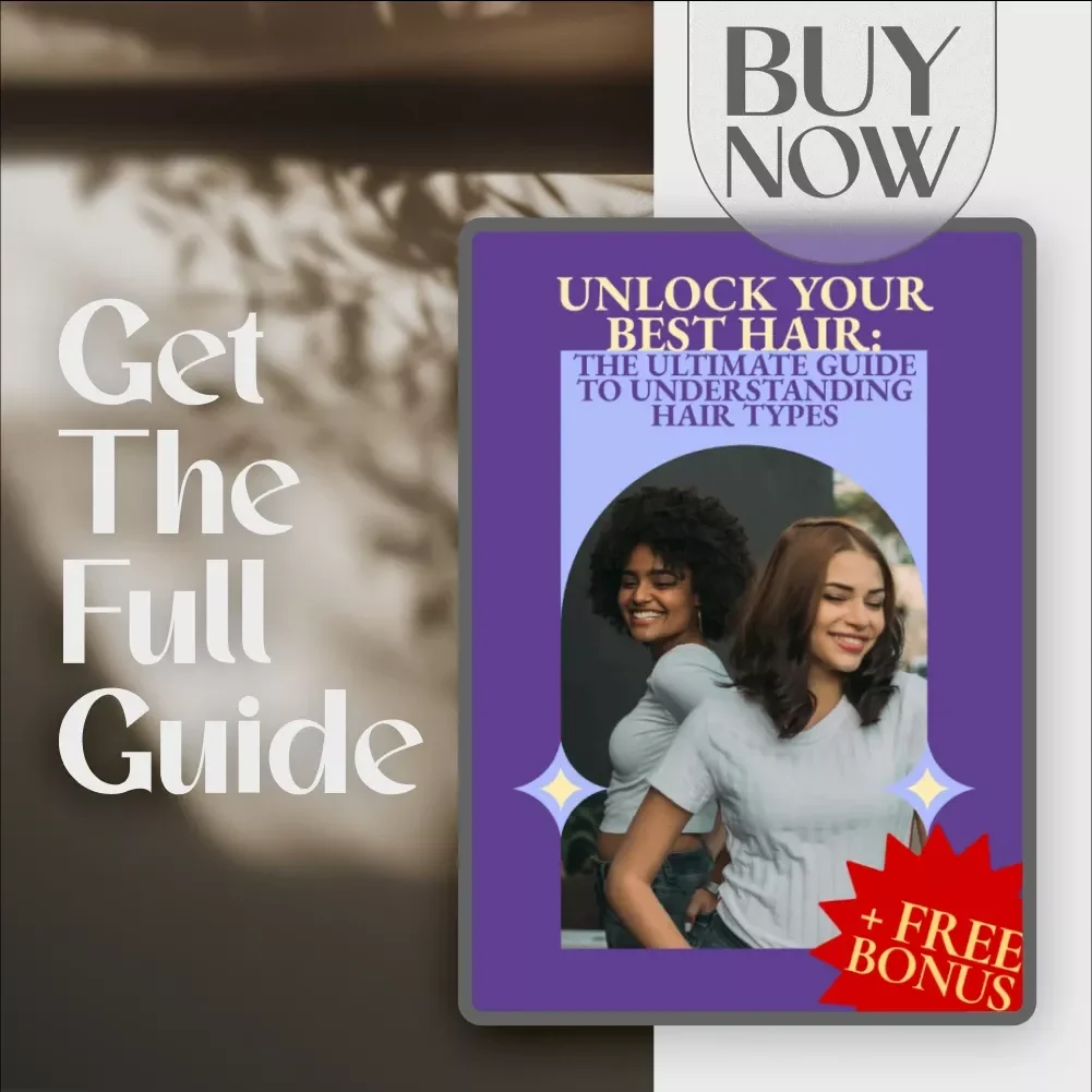 Unlock Your Best Hair: The Ultimate Guide to Understanding Hair Types | Digital Hair Care Guide, eBook & Checklist for Healthy Hair