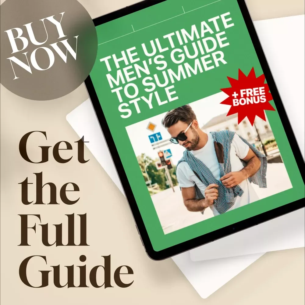 The Ultimate Men’s Guide to Summer Style – Digital Download for Effortless, Confident Mens Summer Style | eBook & Checklist for Warm Weather Fashion